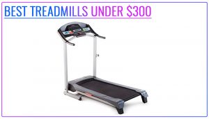 best treadmills under 300