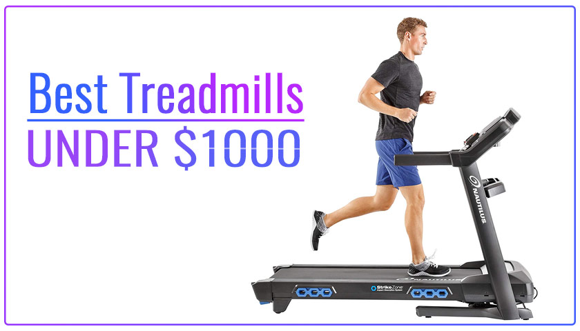 Best Treadmills under $1000